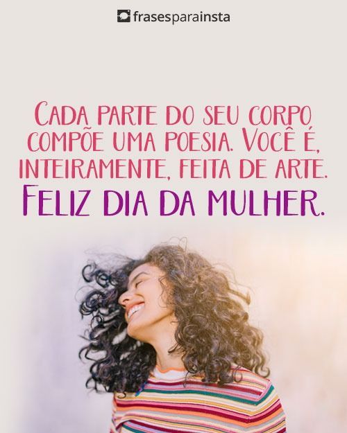 Feliz Dia Da Mulher Frases Para Mulheres Poderosas E Guerreiras Frases Para Instagram