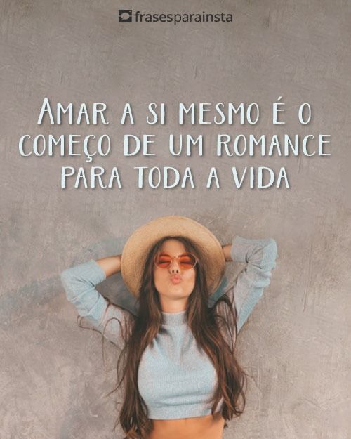 155 Frases De Amor Próprio para Se Amar Cada Dia Mais