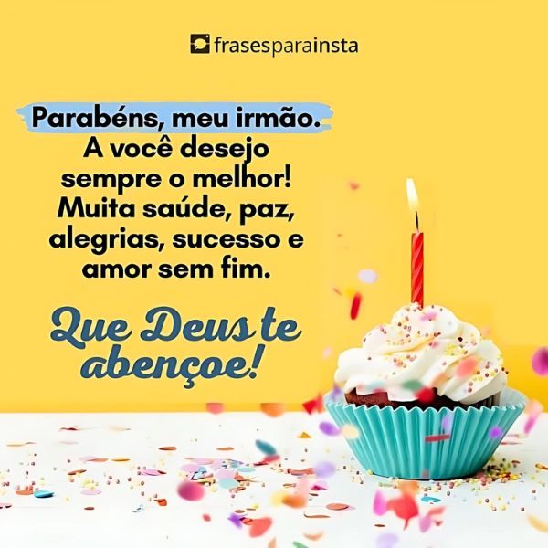 Frases de Feliz Aniversário Para Irmão +50 Opções para Felicitá-lo