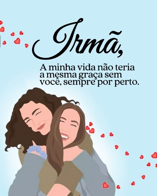 197 Frases para Fotos com irmã: (Frases para irmãos e irmãs)