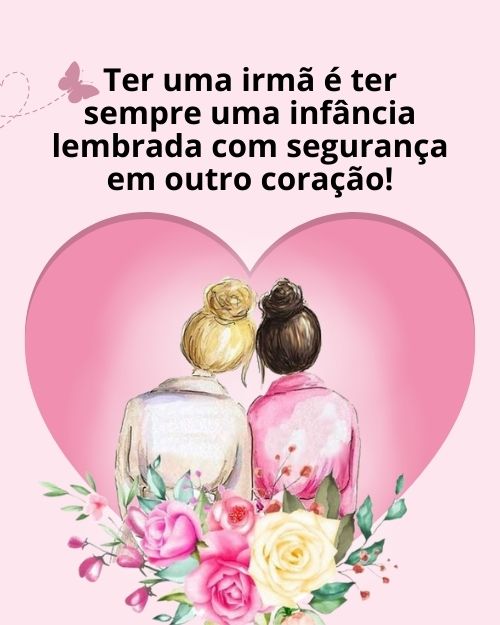 197 Frases para Fotos com irmã: (Frases para irmãos e irmãs)