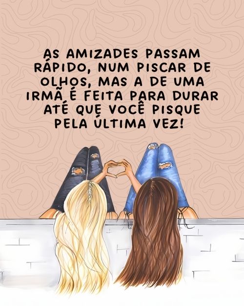 197 Frases para Fotos com irmã: (Frases para irmãos e irmãs)