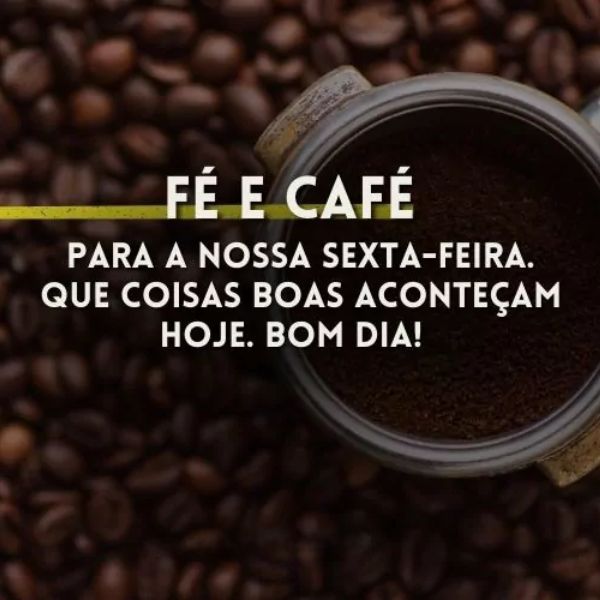 Bom dia, Sexta-feira!