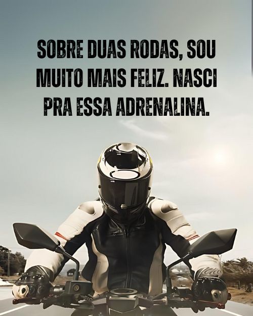 Frases de Moto +50 Opções para Quem tem Adrenalina Correndo nas Veias