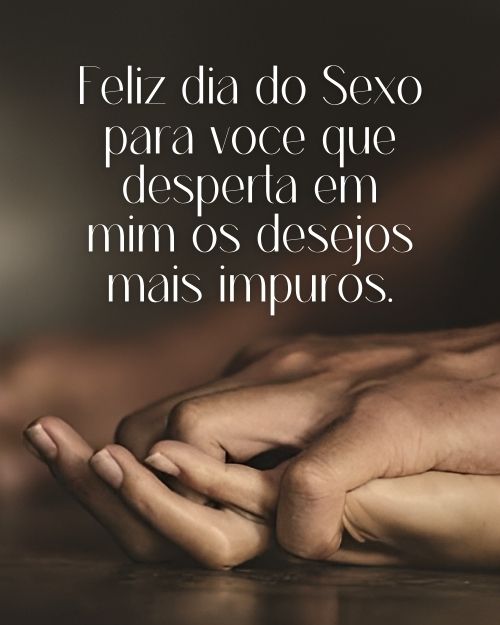 Frases para o Dia do Sexo: Para Apimentar a Relação