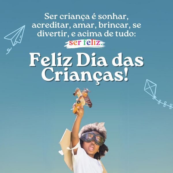 Feliz Dia das Crianças +30 Frases Perfeitas para Celebrar o Dia com Amor