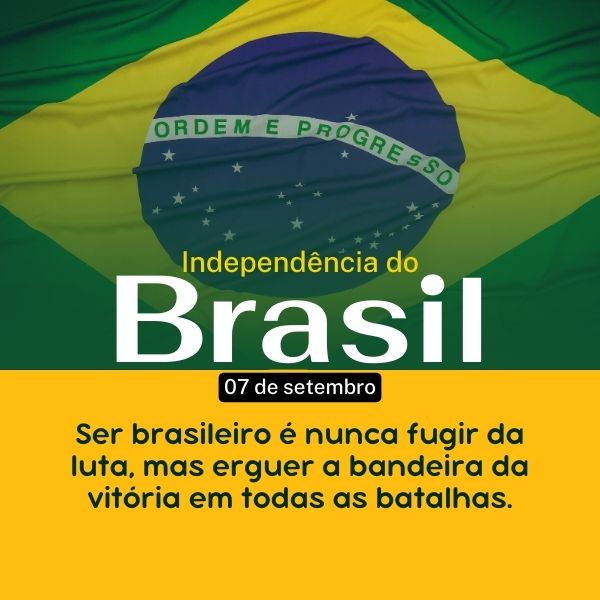 Frases sobre o Dia da independência do Brasil