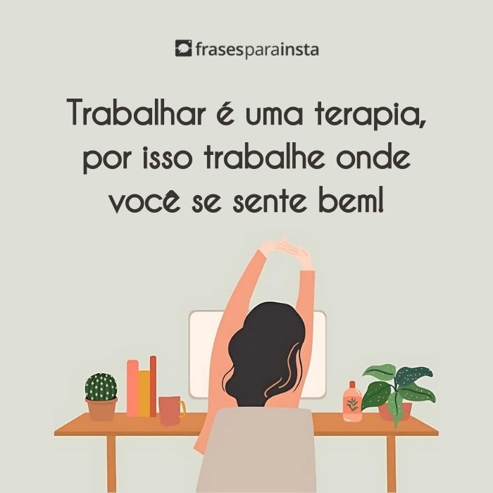 Frases sobre Trabalho +50 Mensagens Para te Incentivar a Manter o Foco