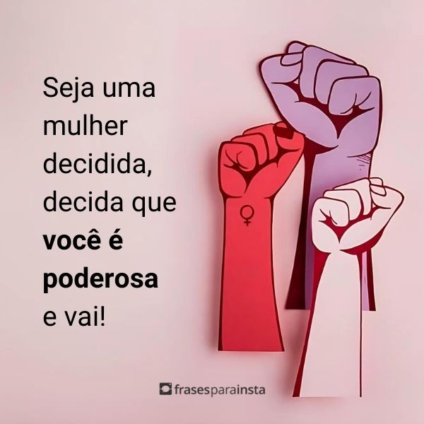 Frases Sobre Mulheres Fortes + 50 Opções Empoderadas que Exaltam o Amor Próprio