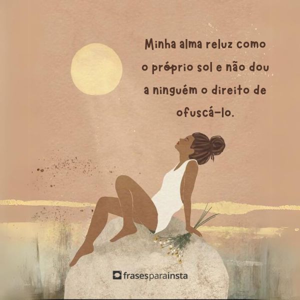 Frases Sobre Mulheres Fortes + 50 Opções Empoderadas que Exaltam o Amor Próprio