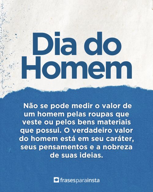 Frases para o Dia do Homem - Feliz Dia do Homem