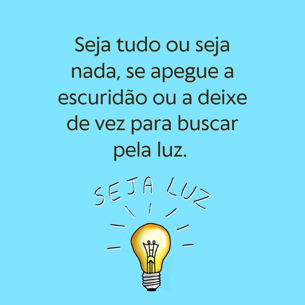 Seja Luz: Frases que Iluminam e Atraem Positividade