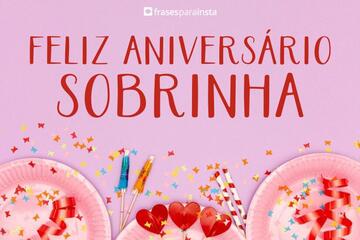 Imagem do post Frases de Feliz Aniversário para Sobrinha +40 Ótimas Opções para Felicitá-la