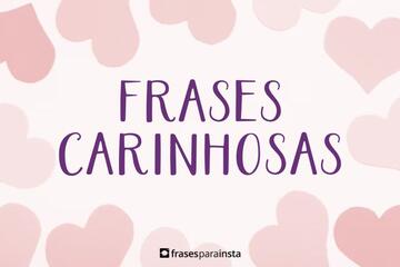 Imagem do post Frases Carinhosas